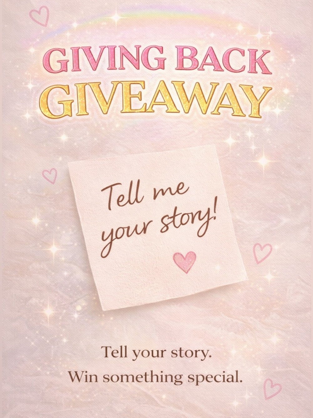 Giving Back Giveaway 💛 Tell Me Your Story